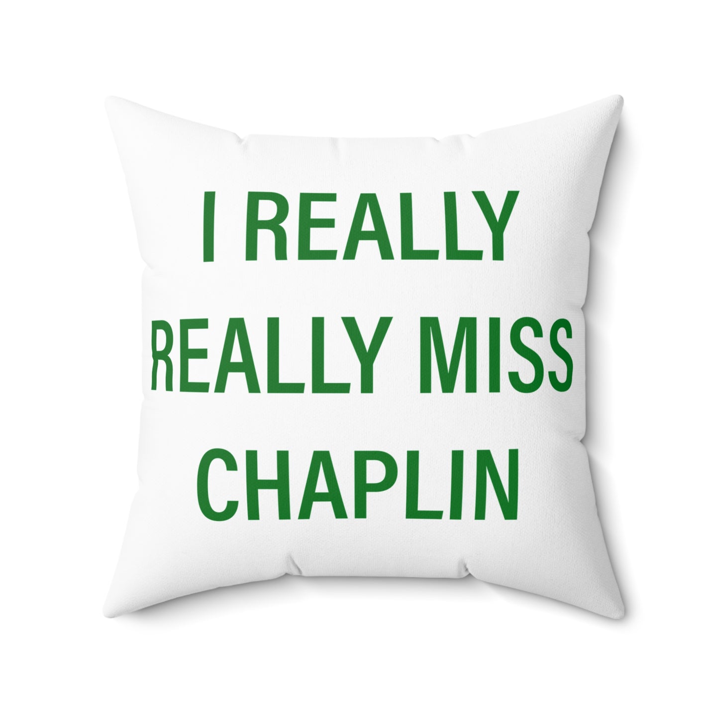 I Really Really Miss Chaplin Spun Polyester Square Pillow