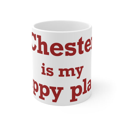 Chester is My Happy Place Mug 11oz