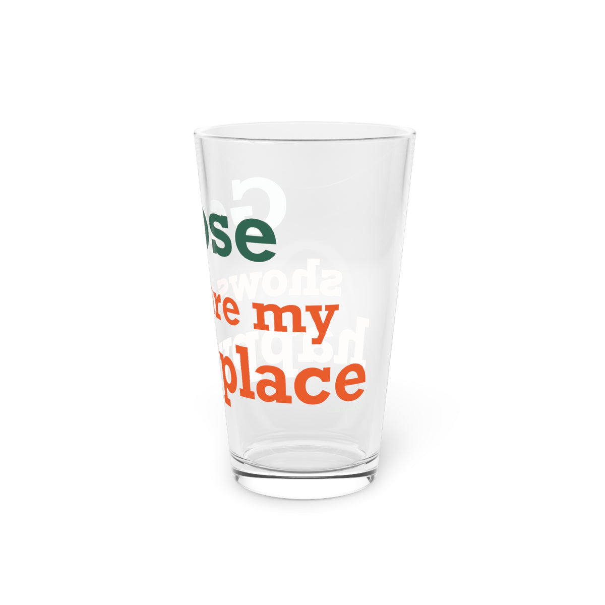 Goose Shows Are My Happy Place -  Orange & Green Pint Glass, 16oz