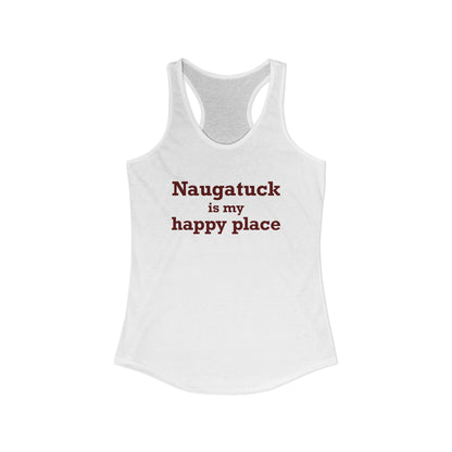 Naugatuck is My Happy Place Women's Ideal Racerback Tank Top