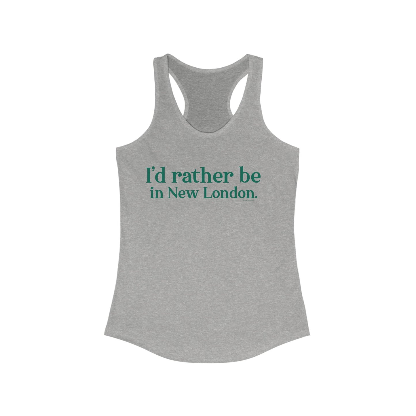 I'd rather be in New London. Women's Ideal Racerback Tank