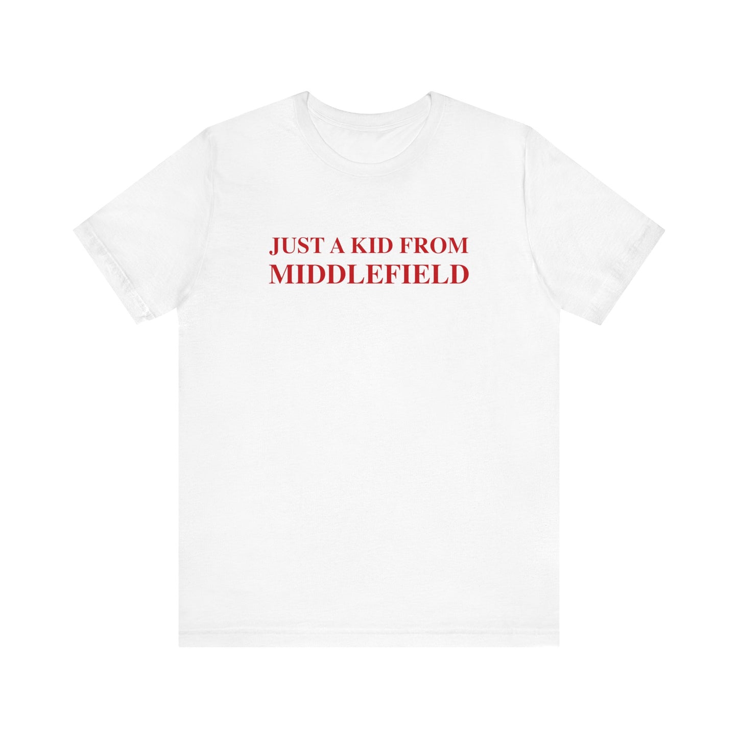 Just a kid from Middlefield Unisex Jersey Short Sleeve Tee