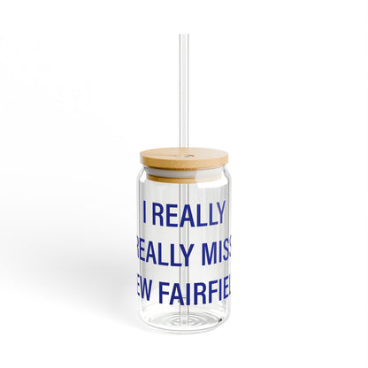 I Really Really Miss New Fairfield  Sipper Glass, 16oz