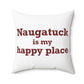 Naugatuck is My Happy Place Polyester Square Pillow