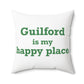 Guilford is My Happy Place Polyester Square Pillow