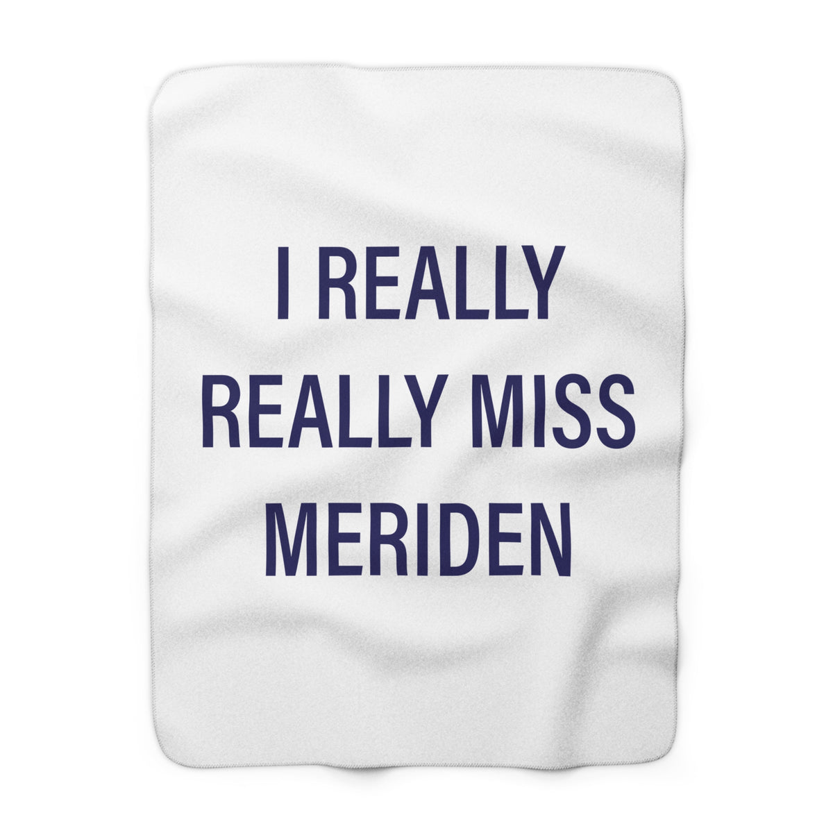 I Really Really Miss Meriden Sherpa Fleece Blanket