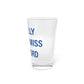 I Really Really Miss Stafford Pint Glass, 16oz