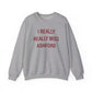 I Really Really Miss Ashford Unisex Heavy Blend™ Crewneck Sweatshirt