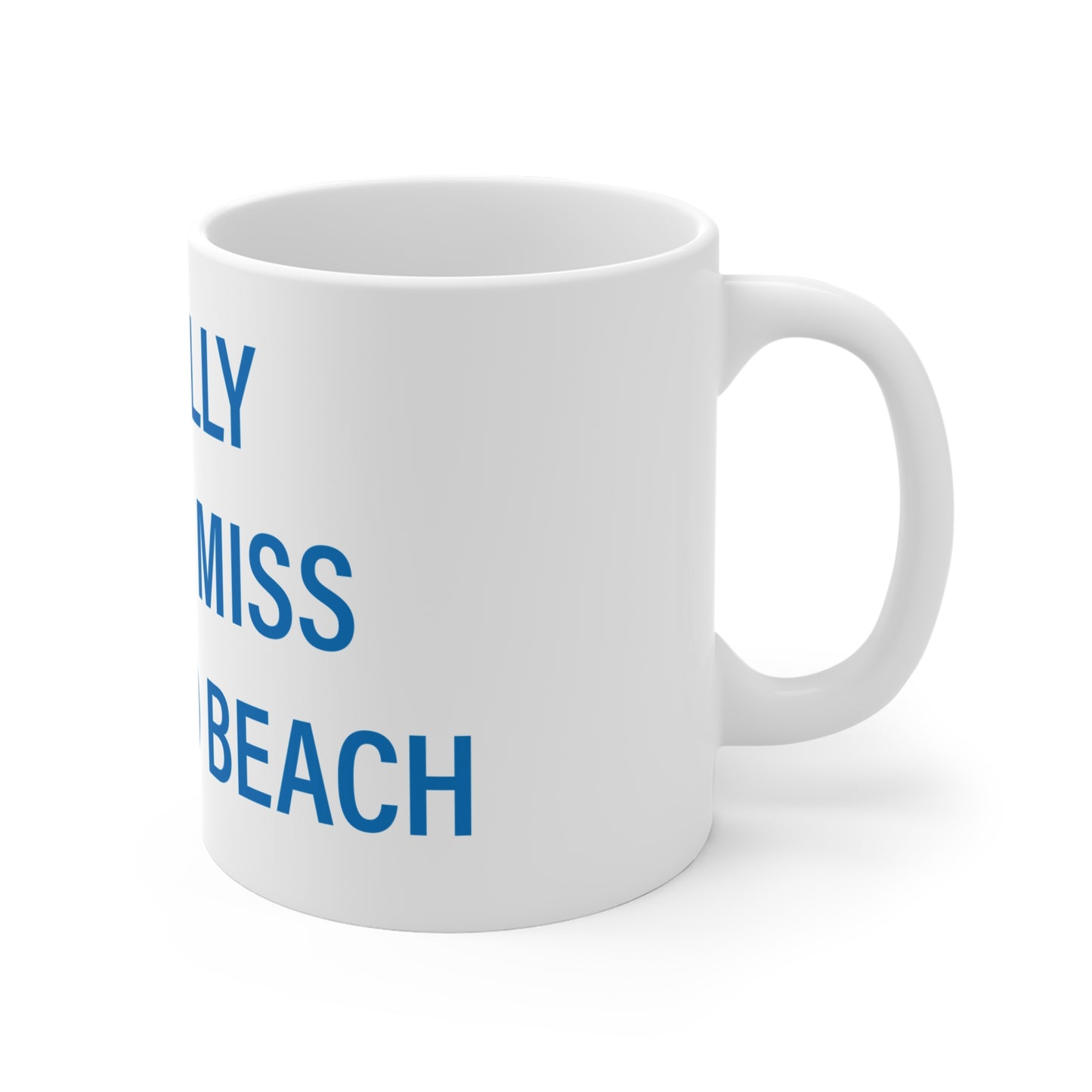 I Really Really Miss Fairfield Beach Mug 11oz