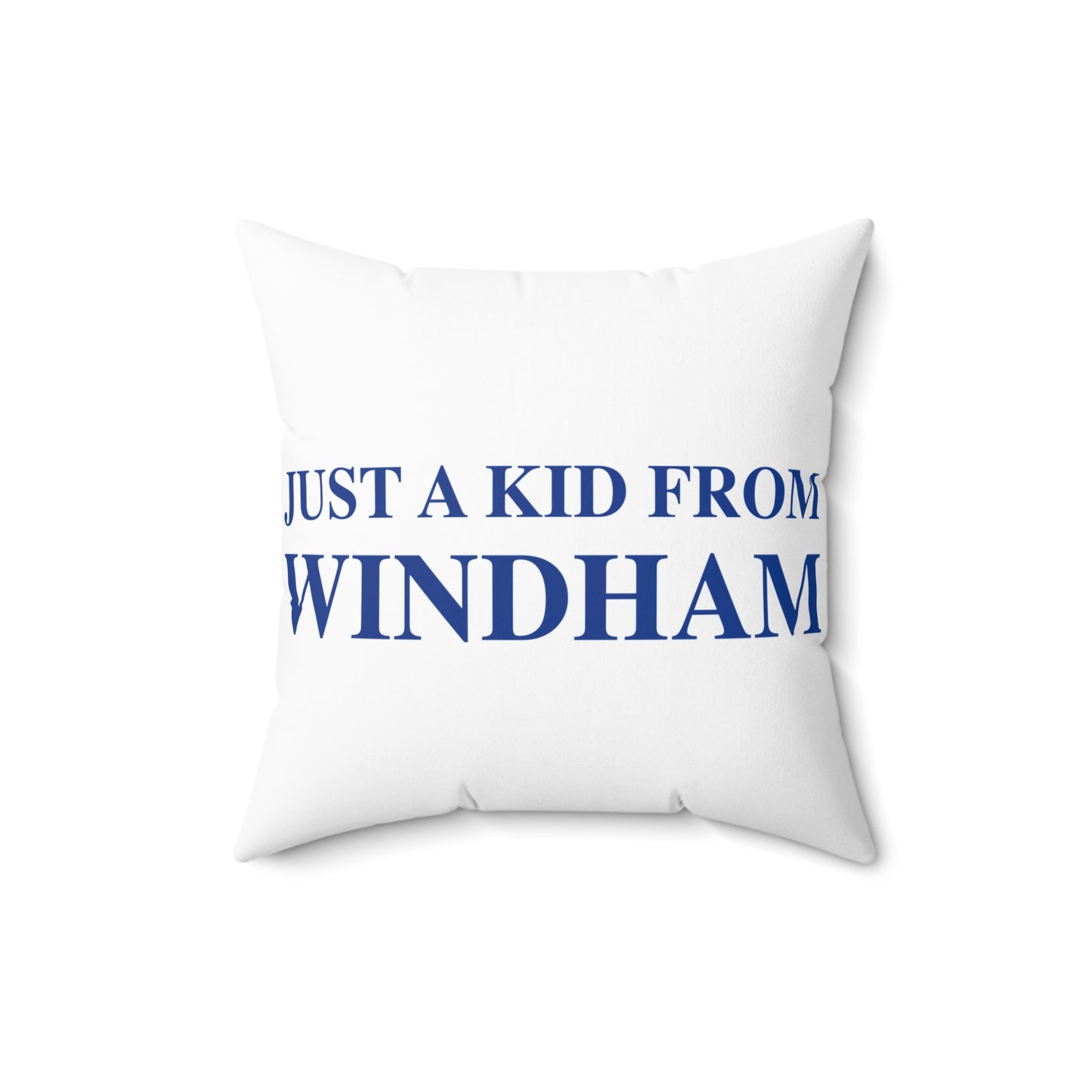 Just a kid from Windham Spun Polyester Square Pillow