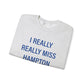 I Really Really Miss Hampton Unisex Heavy Blend™ Crewneck Sweatshirt