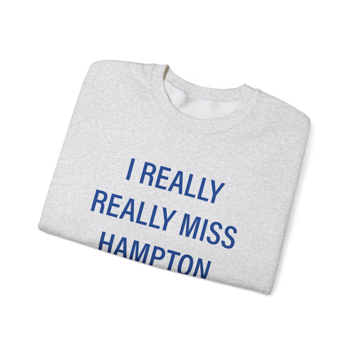 I Really Really Miss Hampton Unisex Heavy Blend™ Crewneck Sweatshirt