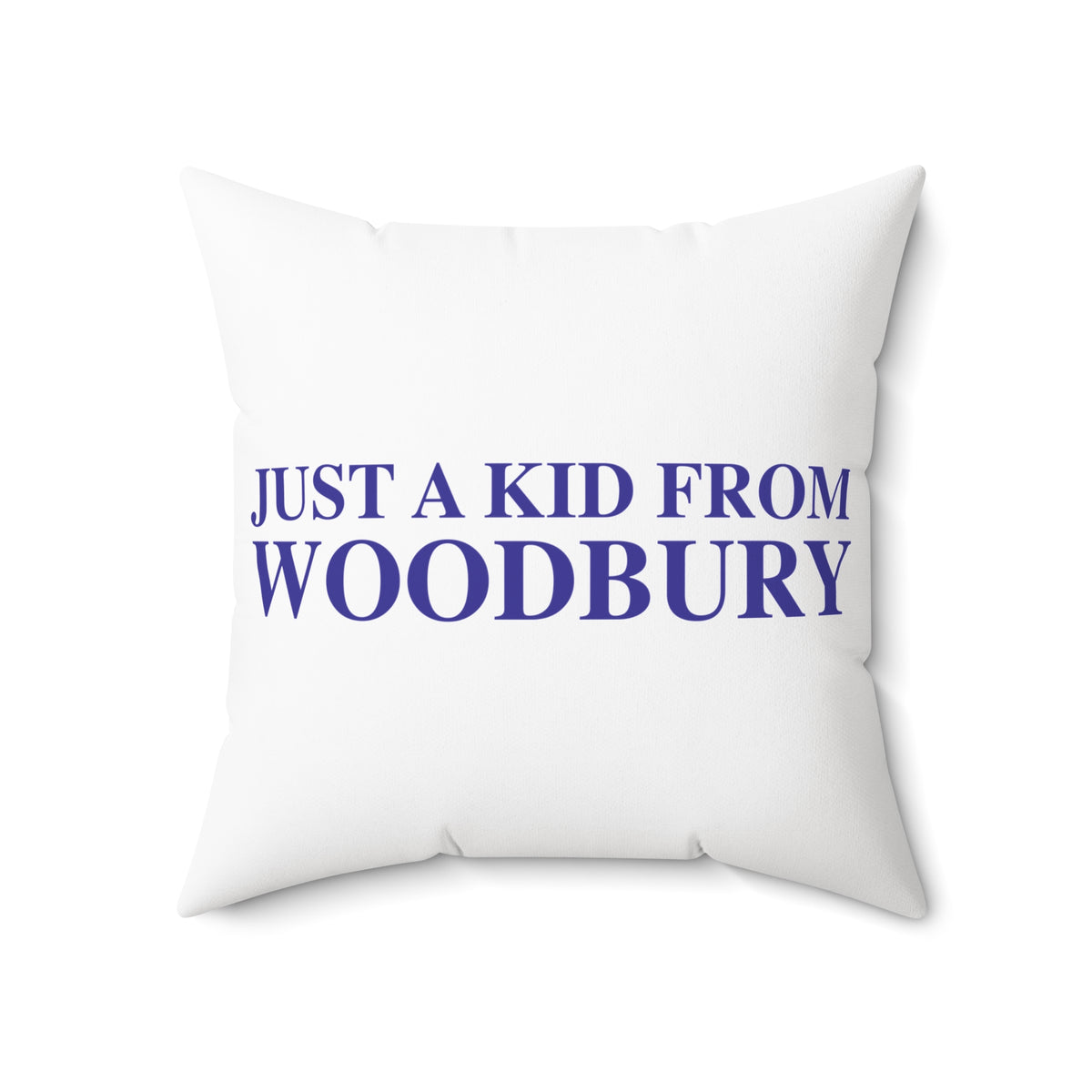Just a kid from Woodbury Polyester Square Pillow