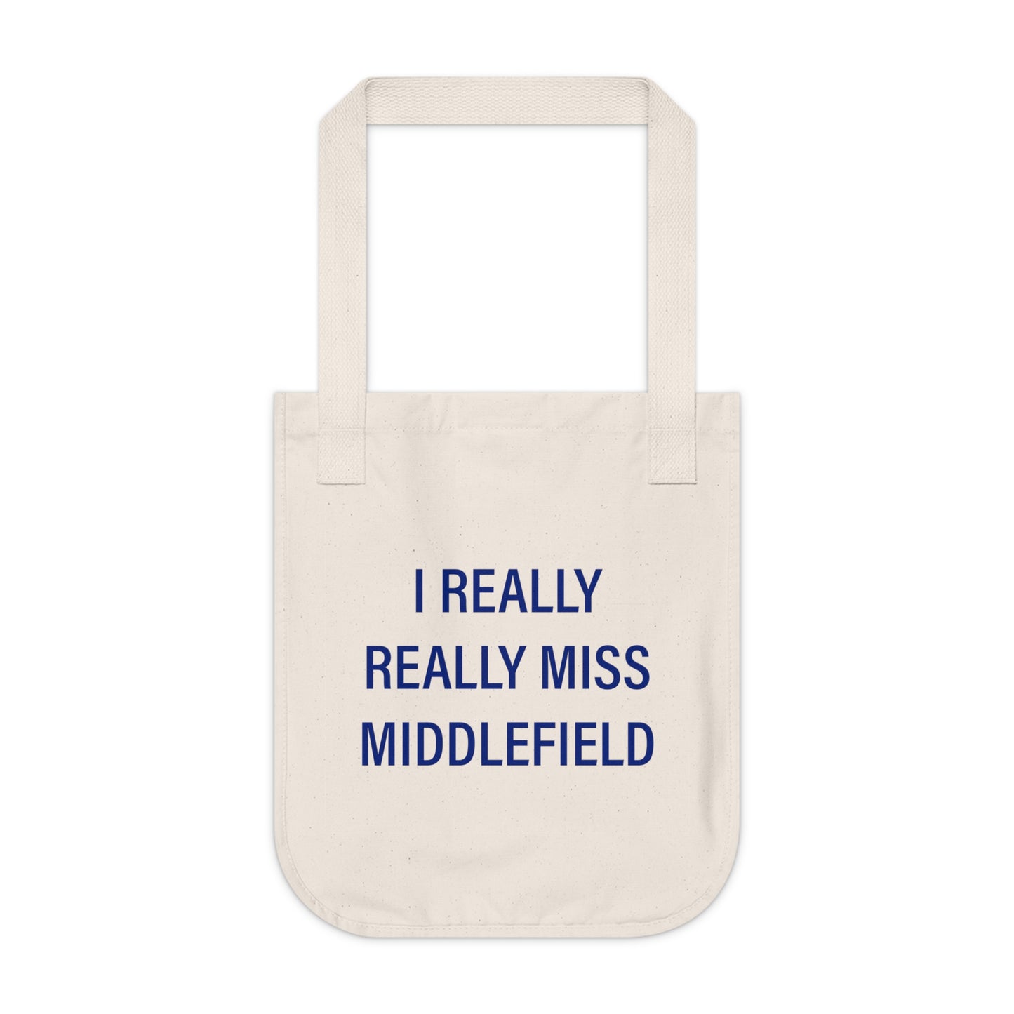 I Really Really Miss Middlefield  Organic Canvas Tote Bag