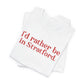 I'd rather be in Stratford. Unisex Jersey Short Sleeve Tee