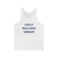 I Really Really Miss Simsbury Unisex Jersey Tank Top