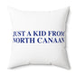 Just a kid from North Canaan Polyester Square Pillow