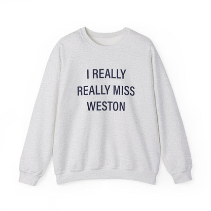 I Really Really Miss Weston Unisex Heavy Blend™ Crewneck Sweatshirt
