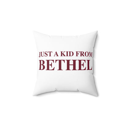 Just a kid from Bethel Spun Polyester Square Pillow