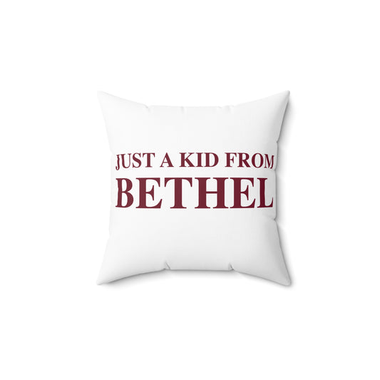 Just a kid from Bethel Spun Polyester Square Pillow