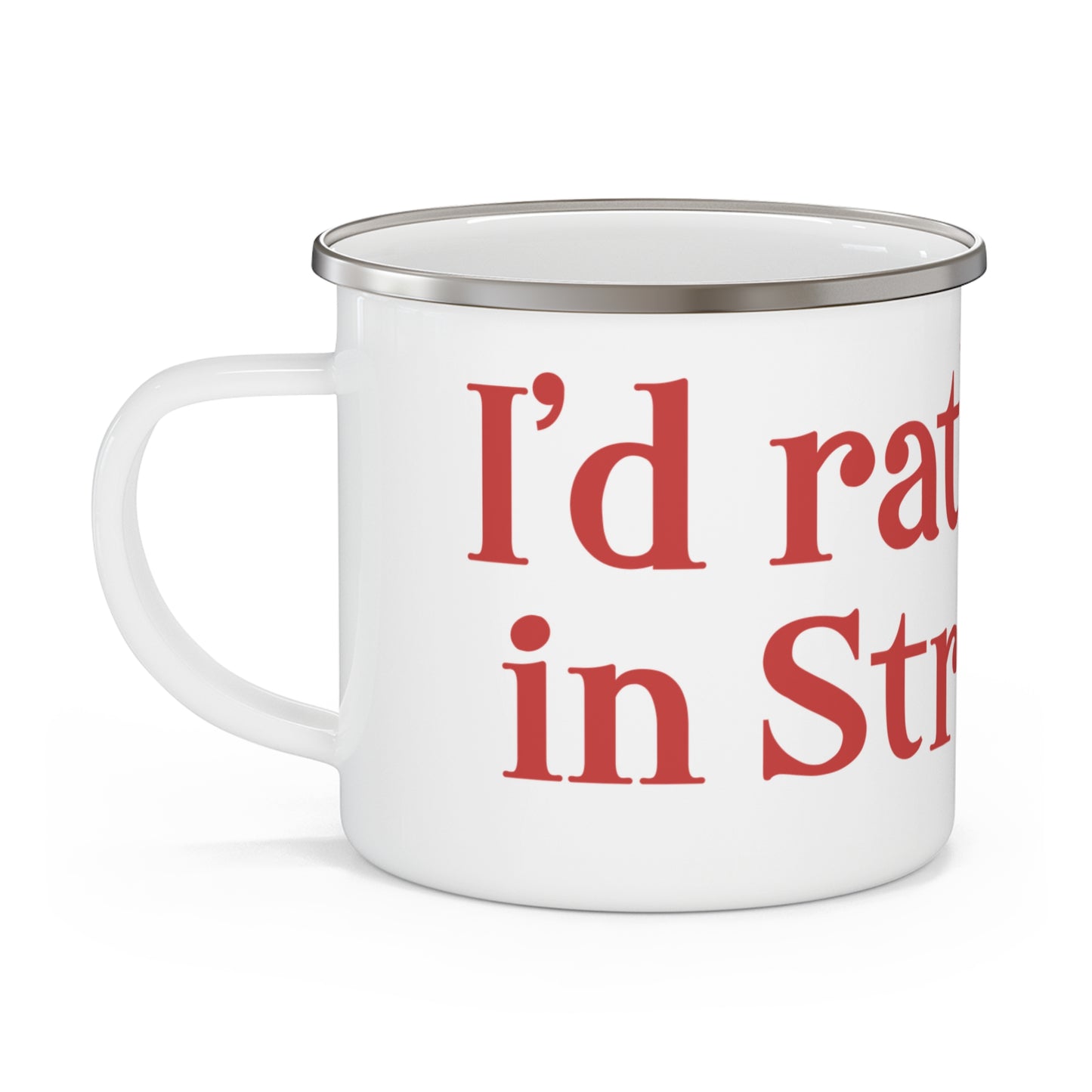 I’d rather be in Stratford Enamel Camping Mug