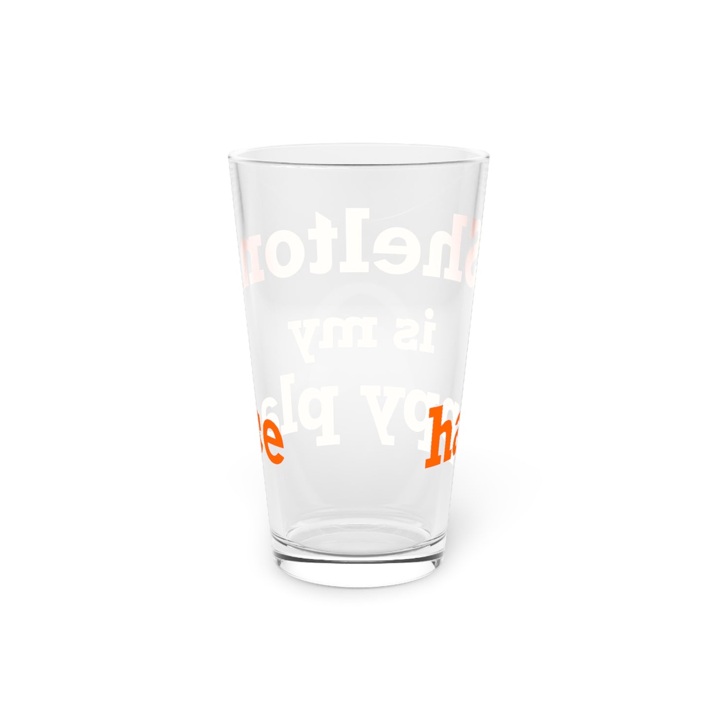 Shelton Is My Happy Place Pint Glass, 16oz