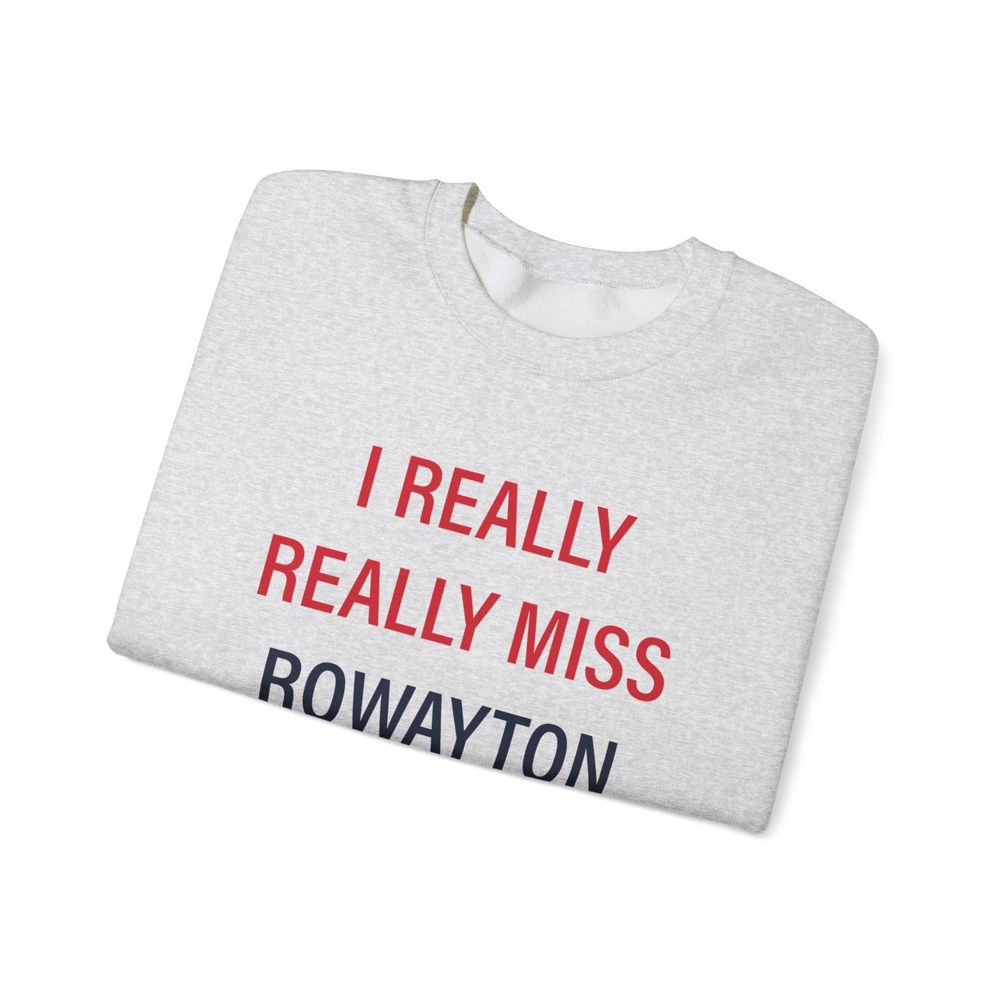 I Really Really Miss Rowayton Unisex Heavy Blend™ Crewneck Sweatshirt