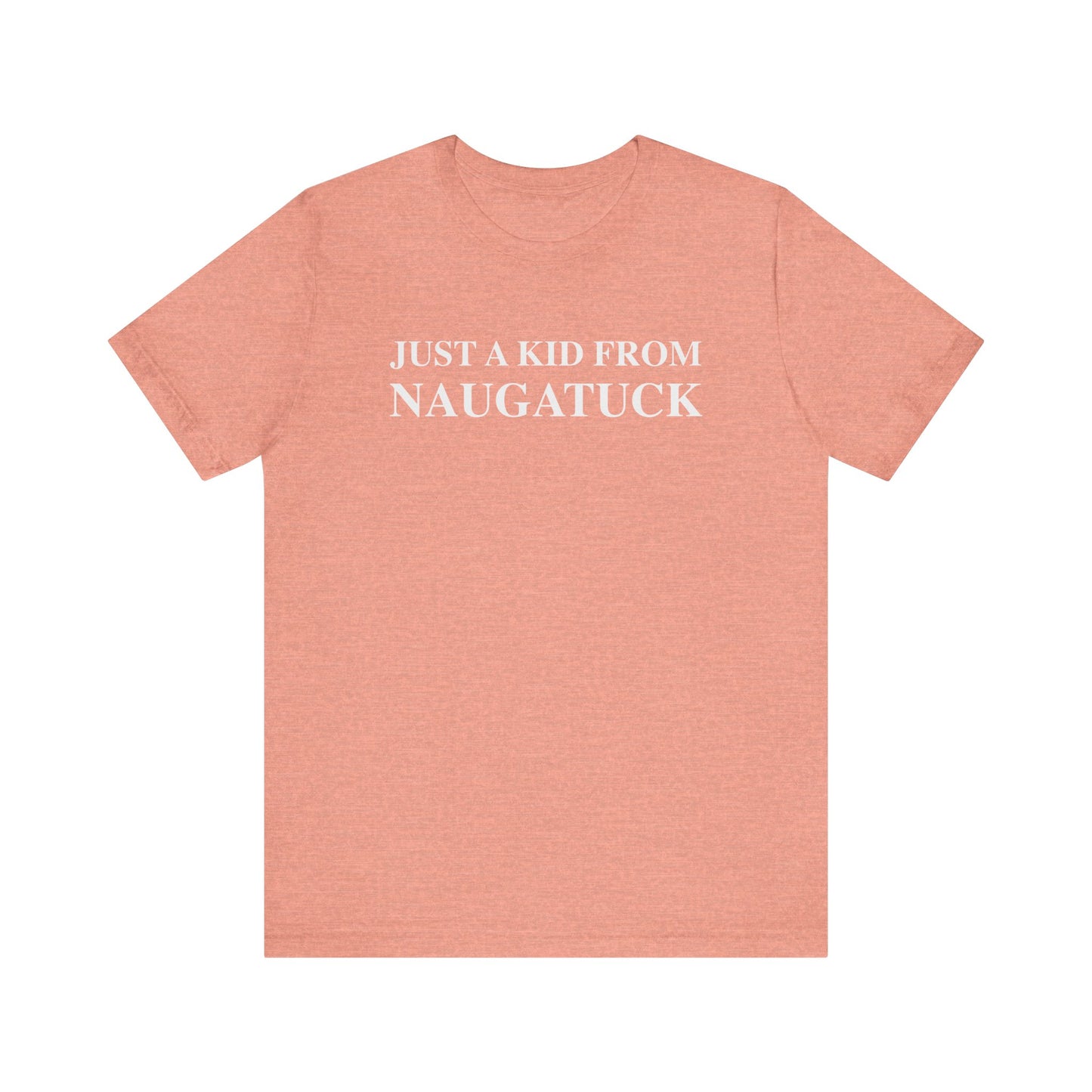 Just a kid from Naugatuck Unisex Jersey Short Sleeve Tee