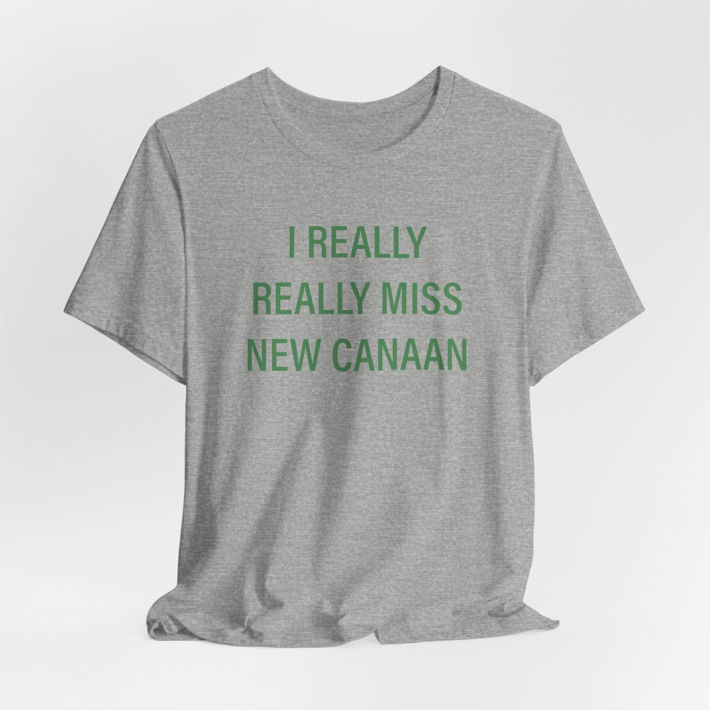 I Really Really Miss New Canaan Unisex Jersey Short Sleeve Tee