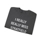 I Really Really Miss Stratfield Unisex Heavy Blend™ Crewneck Sweatshirt