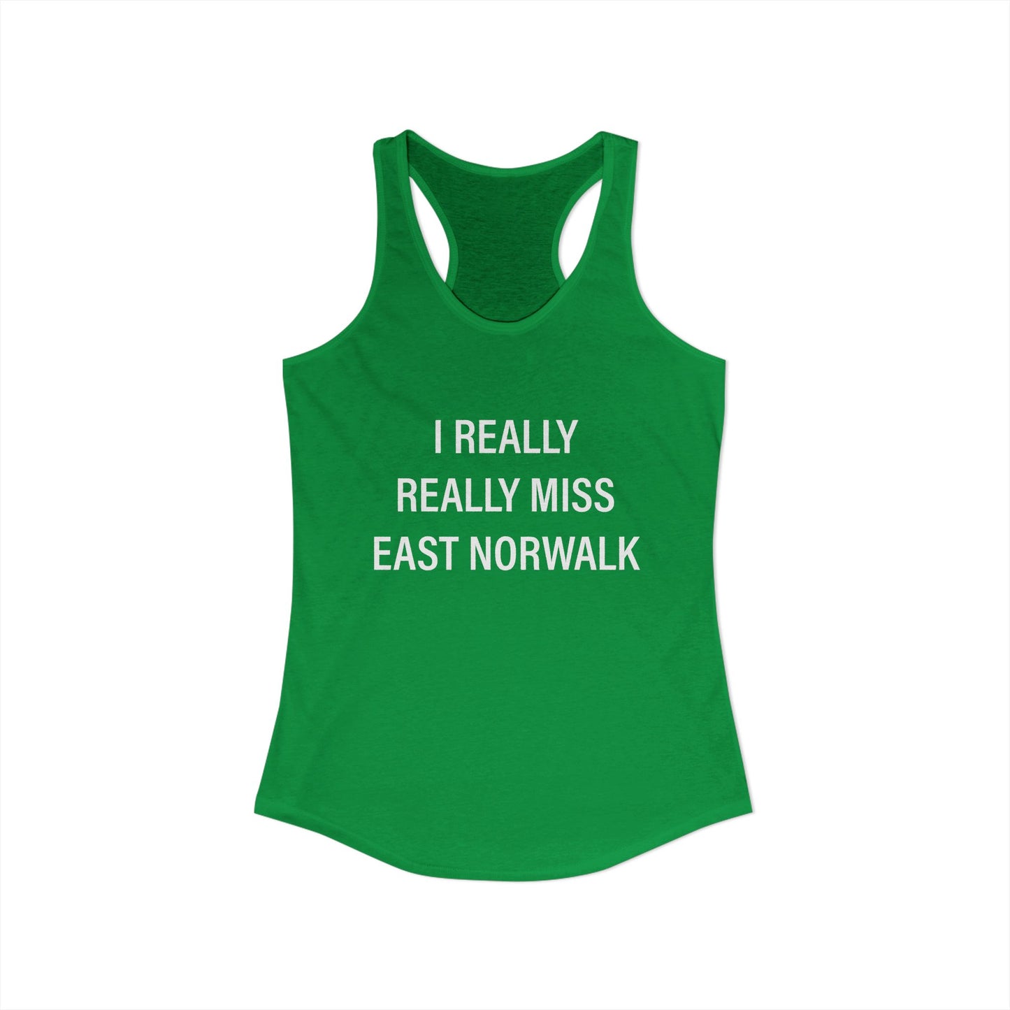 I Really Really Miss East Norwalk Women's Ideal Racerback Tank Top