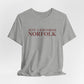 Just a kid from Norfolk Unisex Jersey Short Sleeve T-Shirt