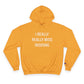 I Really Really Miss Redding Champion Hoodie