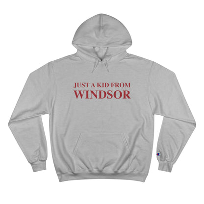 Just a kid from Windsor Champion Hoodie