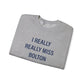 I Really Really Miss Bolton Unisex Heavy Blend™ Crewneck Sweatshirt