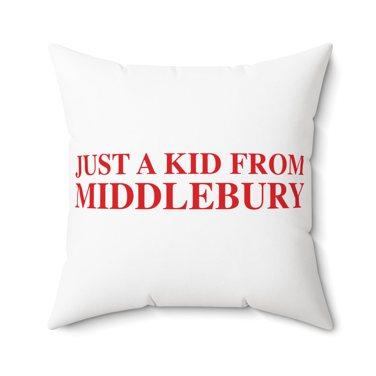 Just a kid from Middlebury Polyester Square Pillow