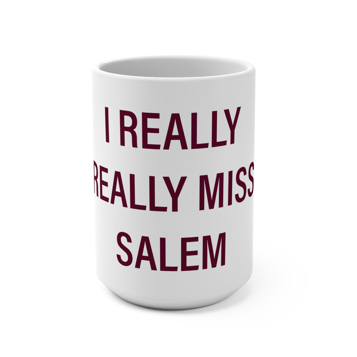 I Really Really Miss Salem Mug 15oz