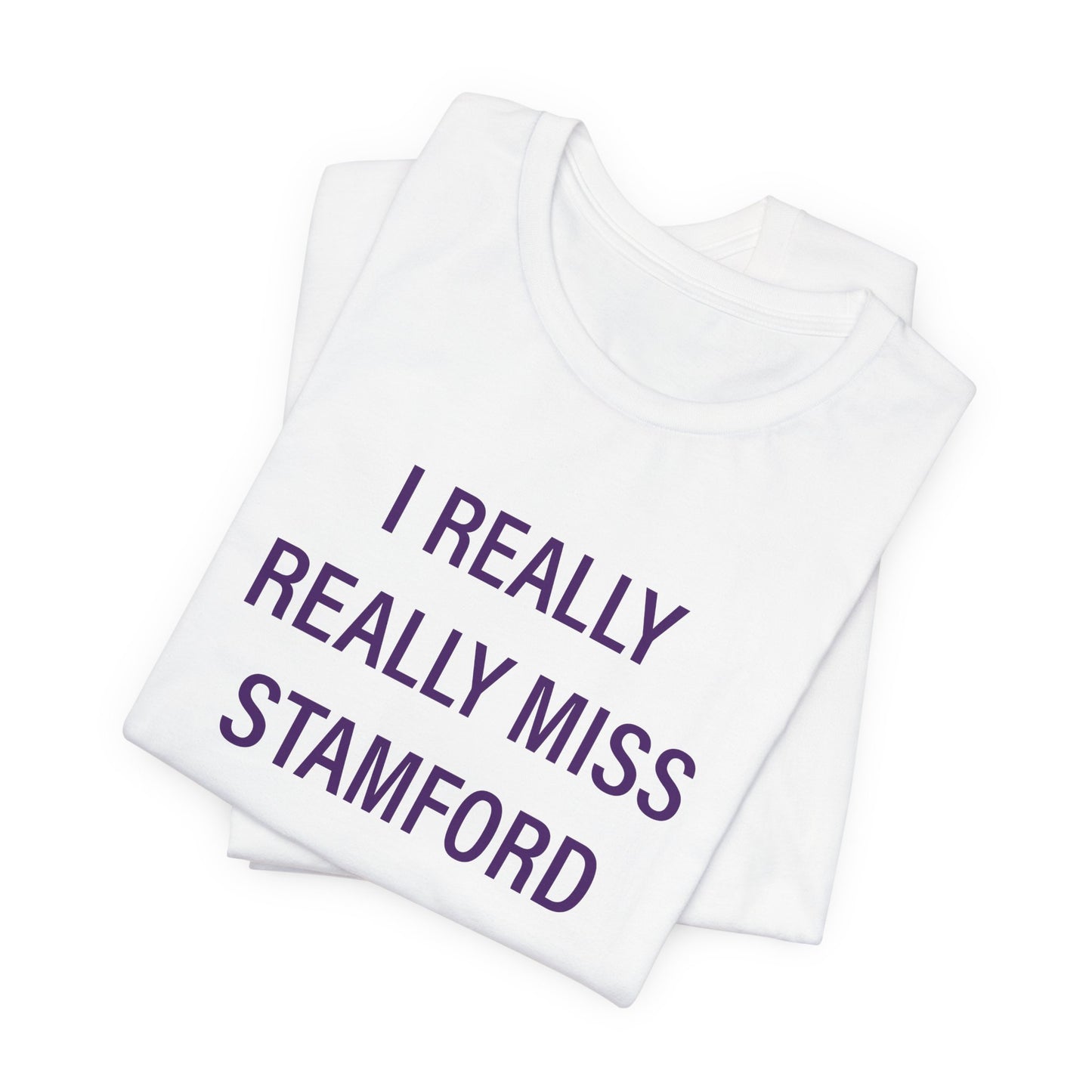 I Really Really Miss Stamford Unisex Jersey Short Sleeve T-Shirt