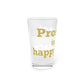 Prospect is My Happy Place Pint Glass, 16oz