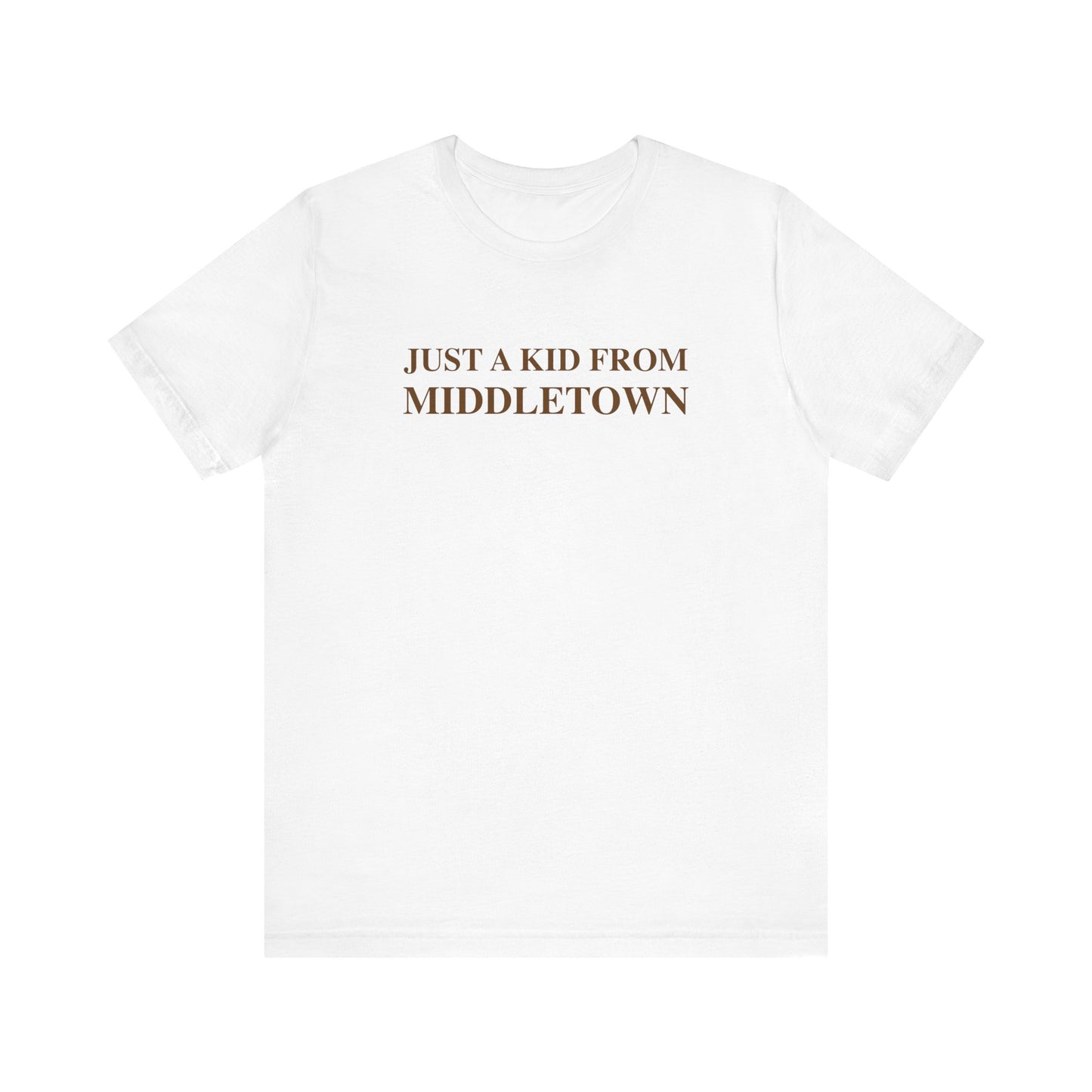 Just a kid from Middletown Unisex Jersey Short Sleeve Tee