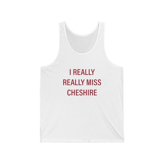 I Really Really Miss Cheshire Unisex Jersey Tank