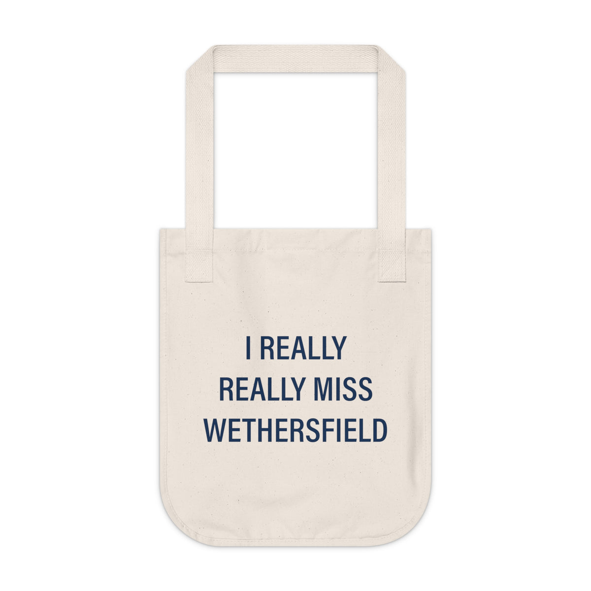 I Really Really Miss Wethersfield Organic Canvas Tote Bag