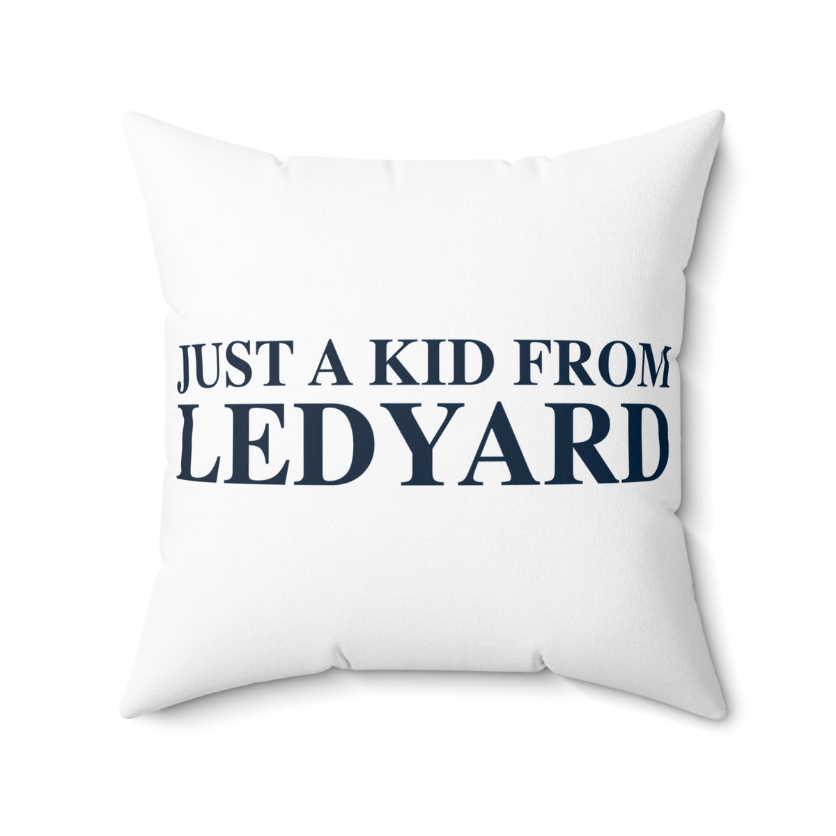 Just a kid from Ledyard Spun Polyester Square Pillow