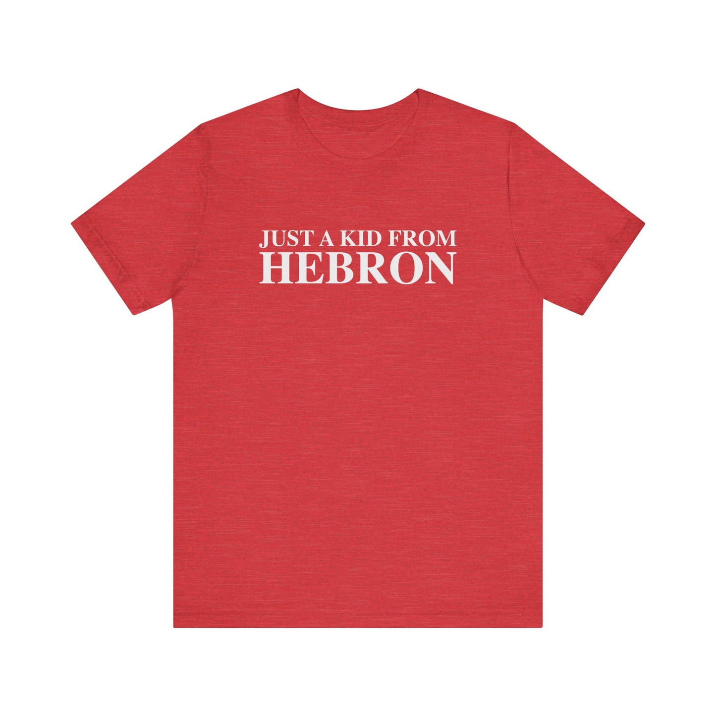 Just a kid from Hebron Unisex Jersey Short Sleeve T-Shirt