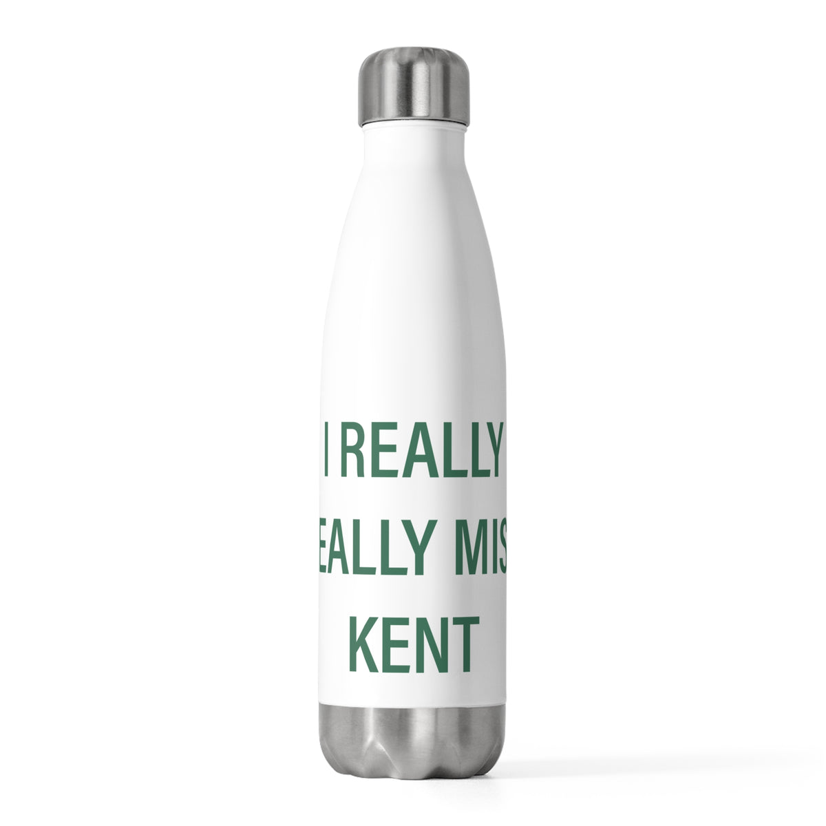 I Really Really Miss Kent 20 oz Insulated Bottle