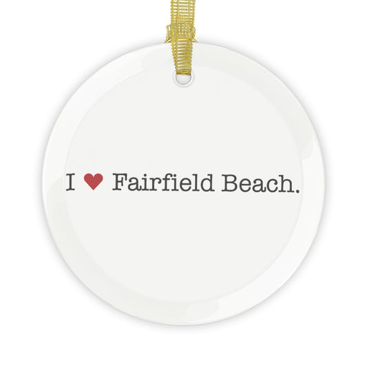 I Heart Fairfield Beach. Glass Ornaments