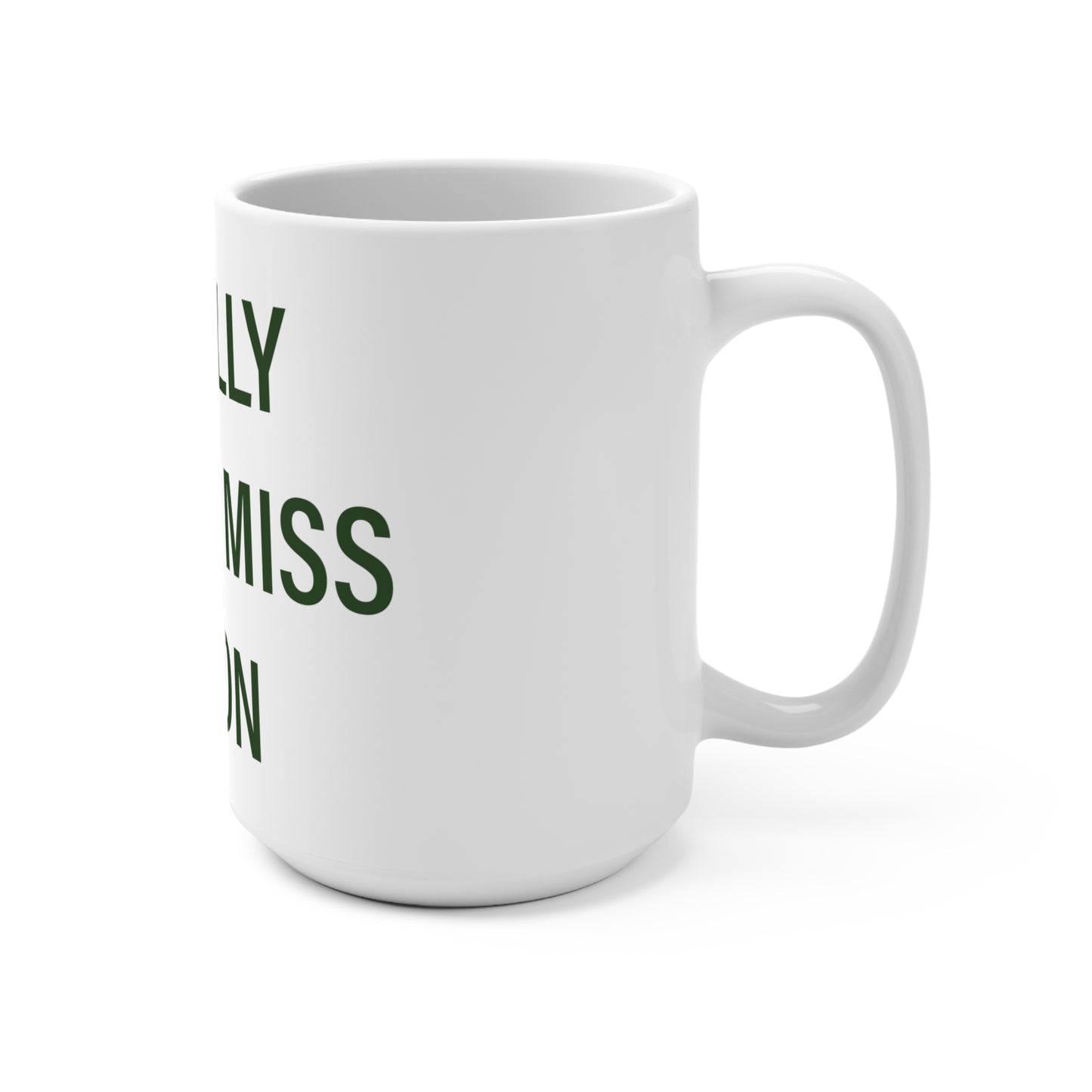 I Really Really Miss Union Mug 15oz