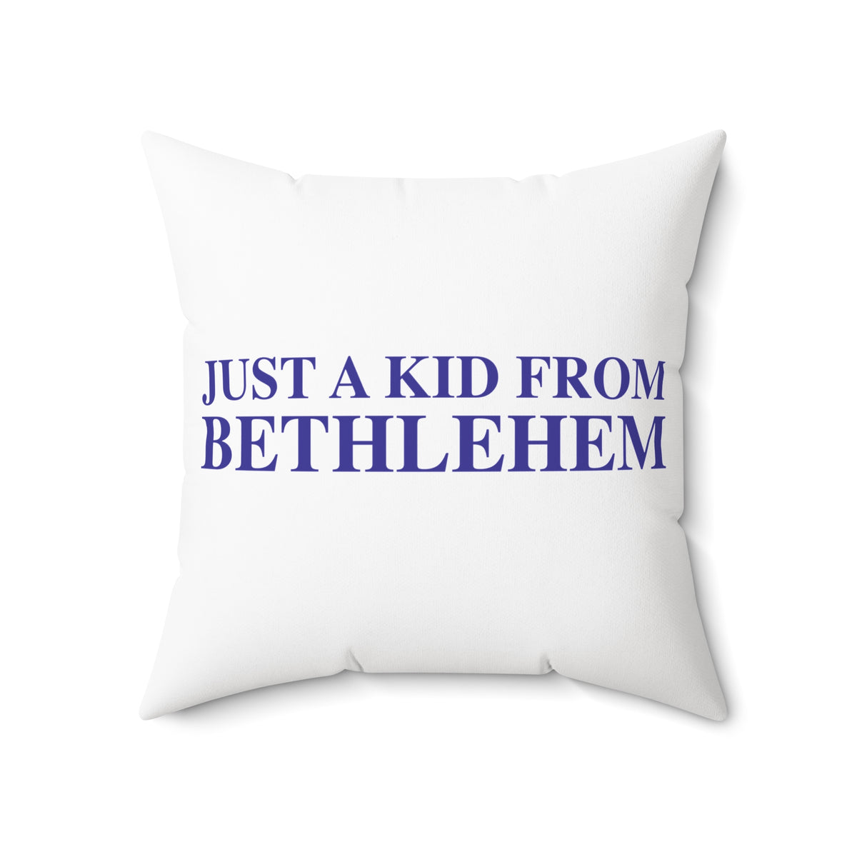 Just a kid from Bethlehem Polyester Square Pillow