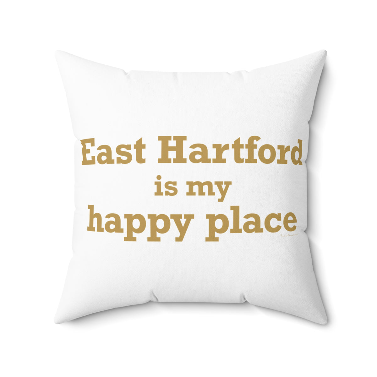 East Hartford is My Happy Place Polyester Square Pillow