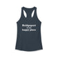 Bridgeport Is My Happy Place Women's Ideal Racerback Tank Top